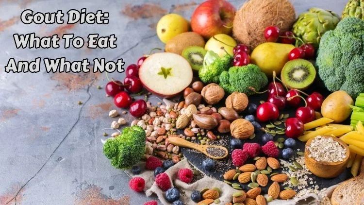 Gout Diet: What to Eat and What Not